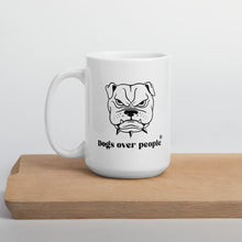 Load image into Gallery viewer, Dogs Over People Mug - Dogs Over People