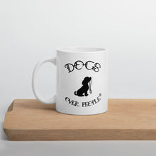 Load image into Gallery viewer, Dogs Over People Mug - Dogs Over People