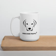 Load image into Gallery viewer, Dogs Over People Mug - Dogs Over People