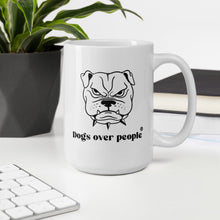 Load image into Gallery viewer, Dogs Over People Mug - Dogs Over People