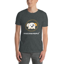 Load image into Gallery viewer, Dogs Over People Short-Sleeve Unisex T-Shirt - Dogs Over People