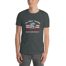 Load image into Gallery viewer, Dogs Over People Short-Sleeve Unisex T-Shirt - Dogs Over People