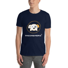 Load image into Gallery viewer, Dogs Over People Short-Sleeve Unisex T-Shirt - Dogs Over People