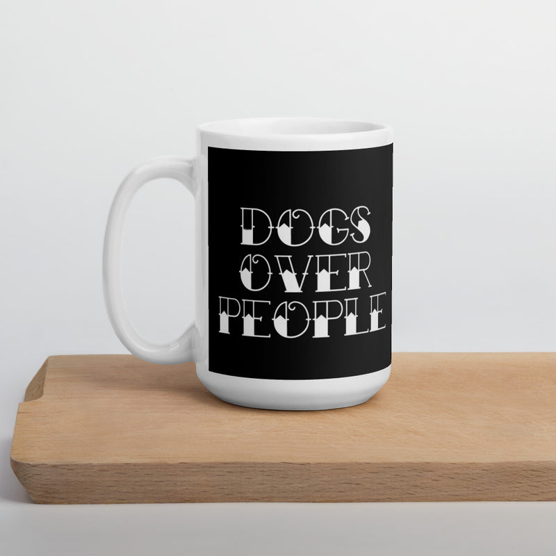 Dogs Over People Mug - Dogs Over People 
