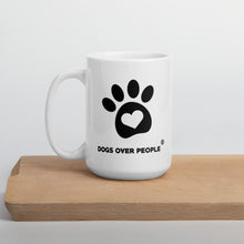 Load image into Gallery viewer, Dogs Over People Mug - Dogs Over People 
