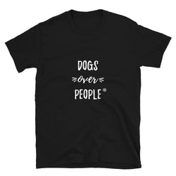Dogs Over People Short-Sleeve Unisex T-Shirt - Dogs Over People 