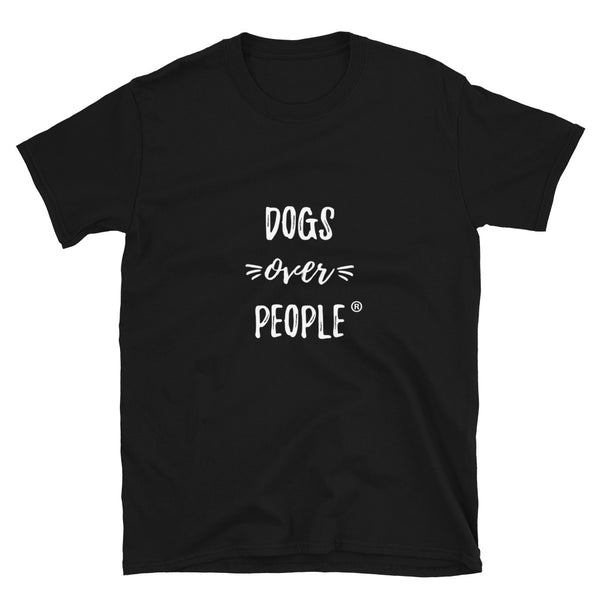 Dogs Over People Short-Sleeve Unisex T-Shirt - Dogs Over People 