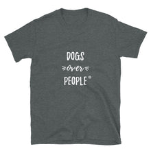 Load image into Gallery viewer, Dogs Over People Short-Sleeve Unisex T-Shirt - Dogs Over People 
