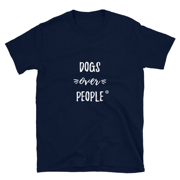 Dogs Over People Short-Sleeve Unisex T-Shirt - Dogs Over People 
