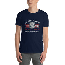 Load image into Gallery viewer, Dogs Over People Short-Sleeve Unisex T-Shirt - Dogs Over People 
