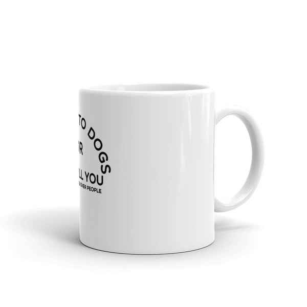 Be Kind To Dogs or I'll Kill You Mug by I Prefer Dogs Over People - Dogs Over People 