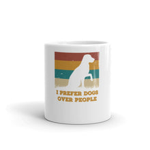 Load image into Gallery viewer, I Prefer Dogs Over People Mug - Dogs Over People 
